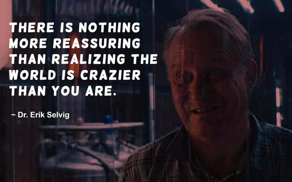 Dr Erik Selvig Quote