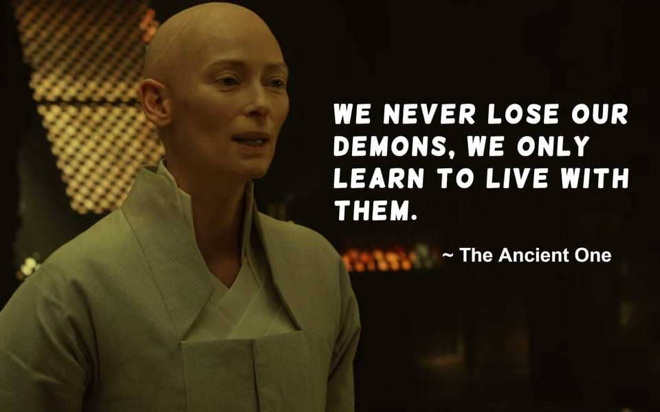 The Ancient One Quote